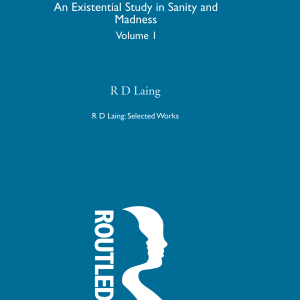 The Divided Self: An Existential Study in Sanity and Madness