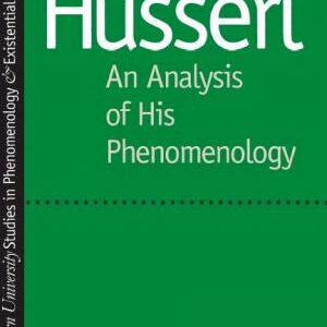 Husserl: An Analysis of His Phenomenology