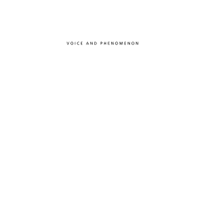 Voice and Phenomenon: Introduction to the Problem of the Sign in Husserl's Phenomenology