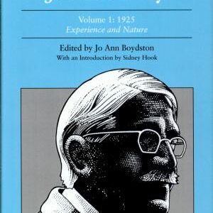 The Later Works of John Dewey: 1925 - 1953: 1925, Experience and Nature