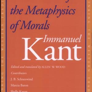 Groundwork for the Metaphysics of Morals