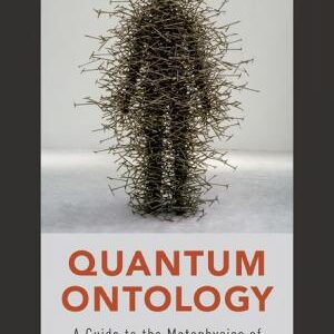Quantum Ontology: A Guide to the Metaphysics of Quantum Mechanics
