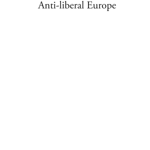 Anti-liberal Europe: A Neglected Story of Europeanization