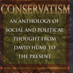 Conservatism: An Anthology of Social and Political Thought from David Hume to the Present