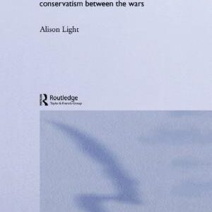 Forever England: Femininity, Literature, and Conservatism Between the Wars