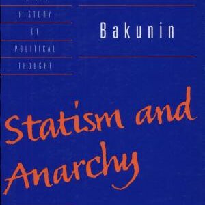 Bakunin: Statism and Anarchy