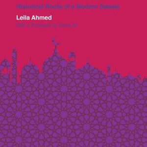 Women and Gender in Islam: Historical Roots of a Modern Debate
