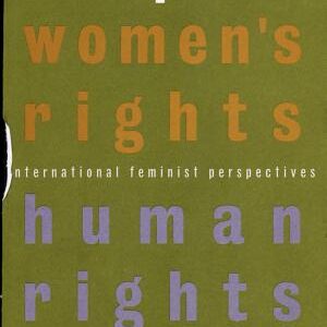 Women's Rights, Human Rights: International Feminist Perspectives