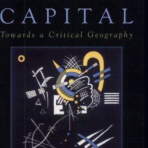 Spaces of Capital: Towards a Critical Geography