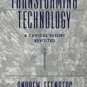 Transforming Technology: A Critical Theory Revisited