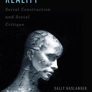 Resisting Reality: Social Construction and Social Critique