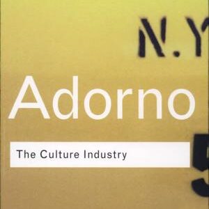 The Culture Industry: Selected Essays on Mass Culture