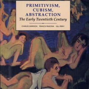 Primitivism, Cubism, Abstraction: The Early Twentieth Century