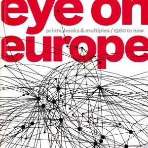 Eye on Europe: Prints, Books & Multiples, 1960 to Now