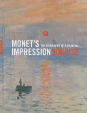 Monet's Impression Sunrise: The Biography of a Painting