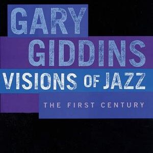 Visions of Jazz: The First Century