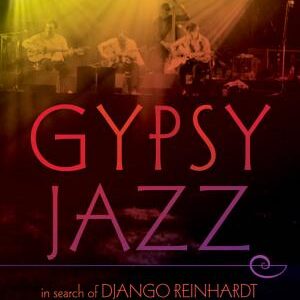 Gypsy Jazz: In Search of Django Reinhardt and the Soul of Gypsy Swing