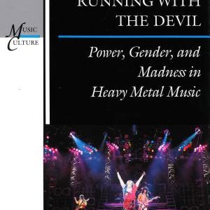 Running with the Devil: Power, Gender, and Madness in Heavy Metal Music