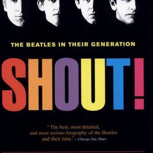 Shout!: The Beatles in Their Generation