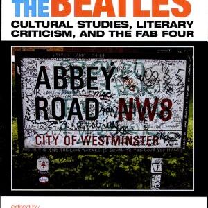 Reading the Beatles: Cultural Studies, Literary Criticism, and the Fab Four