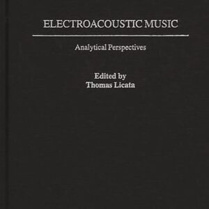 Electroacoustic Music: Analytical Perspectives