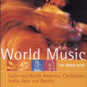 World Music: Latin and North America, Caribbean, India, Asia and Pacific