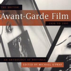 The British Avant-garde Film, 1926-1995: An Anthology of Writings