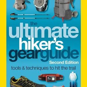 The Ultimate Hiker's Gear Guide: Tools & Techniques to Hit the Trail