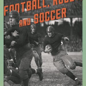 The Shared Origins of Football, Rugby, and Soccer