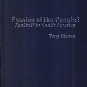 Passion of the People?: Football in South America