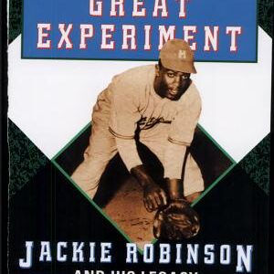 Baseball's Great Experiment: Jackie Robinson and His Legacy