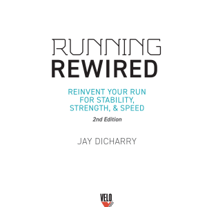 Running Rewired: Reinvent Your Run for Stability, Strength, and Speed, 2nd Edition
