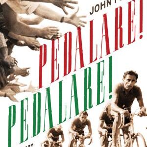 Pedalare! Pedalare!: A History of Italian Cycling