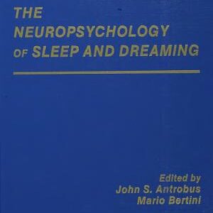 The Neuropsychology of Sleep and Dreaming