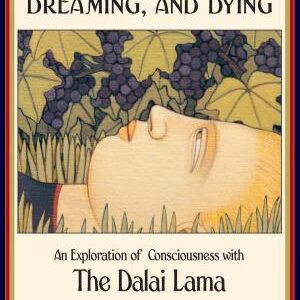 Sleeping, Dreaming, and Dying: An Exploration of Consciousness
