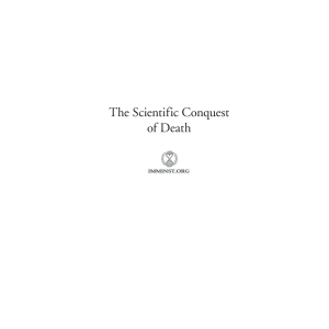 The Scientific Conquest of Death: Essays on Infinite Lifespans