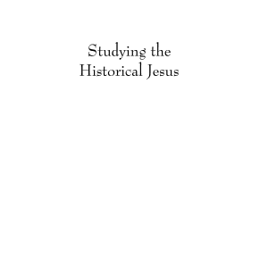 Studying the Historical Jesus: A Guide to Sources and Methods