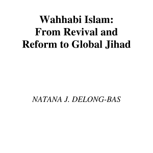 Wahhabi Islam: From Revival and Reform to Global Jihad