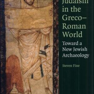 Art and Judaism in the Greco-Roman World: Toward a New Jewish Archaeology