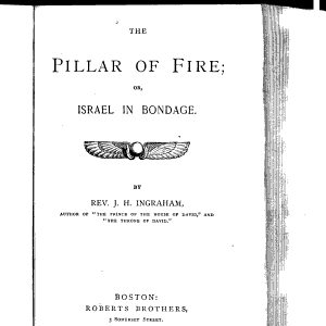 The Pillar of Fire, Or, Israel in Bondage
