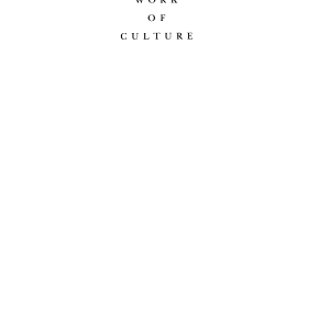 The Work of Culture: Symbolic Transformation in Psychoanalysis and Anthropology