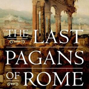 The Last Pagans of Rome