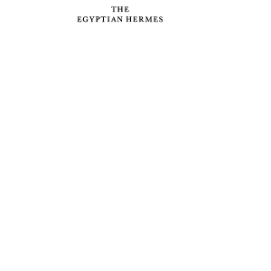 The Egyptian Hermes: A Historical Approach to the Late Pagan Mind