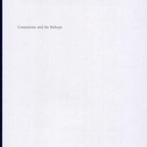 Constantine and the Bishops: The Politics of Intolerance
