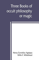 Three Books of Occult Philosophy Or Magic