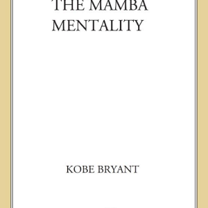 The Mamba Mentality: How I Play