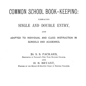 The New Bryant and Stratton Common School Book-keeping: Embracing Single and Double Entry, and Adapted to Individual and Class Instruction in Schools and Academies