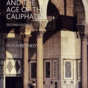 The Prophet and the Age of the Caliphates: The Islamic Near East from the Sixth to the Eleventh Century