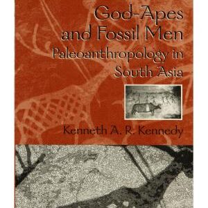 God-apes and Fossil Men: Paleoanthropology of South Asia