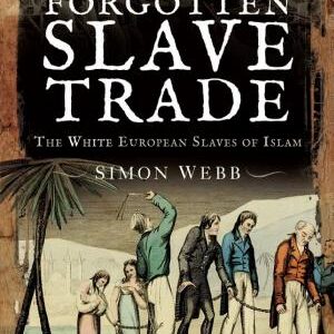 The Forgotten Slave Trade: The White European Slaves of Islam